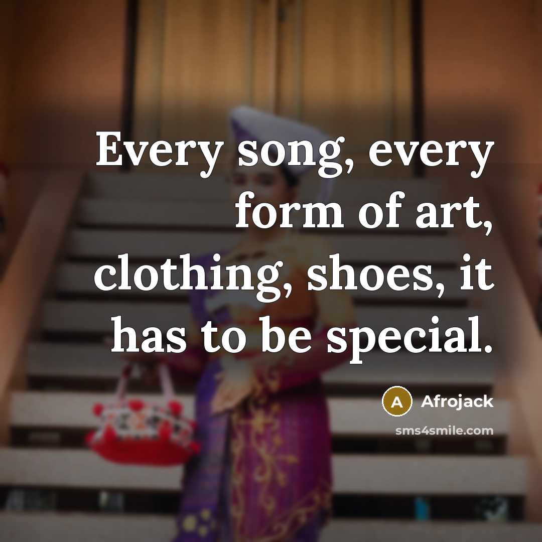 “Every song, every form of art, clothing, shoes, it has…” quote by Afrojack