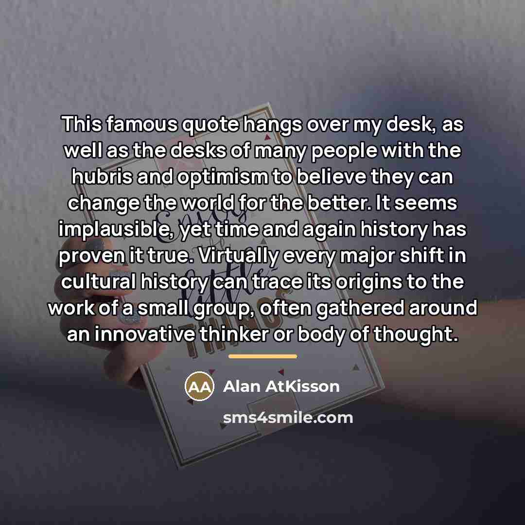 “This famous quote hangs over my desk, as well as…” quote by Alan AtKisson