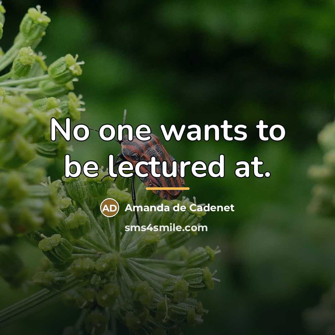 “No one wants to be lectured at.…” quote by Amanda de Cadenet