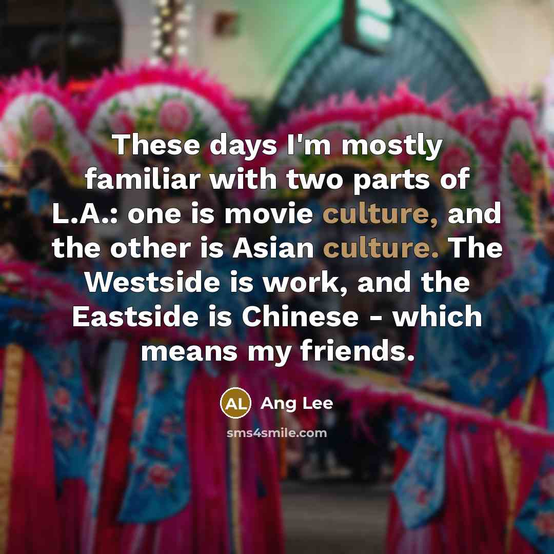 “These days I'm mostly familiar with two parts of L.A.:…” quote by Ang Lee