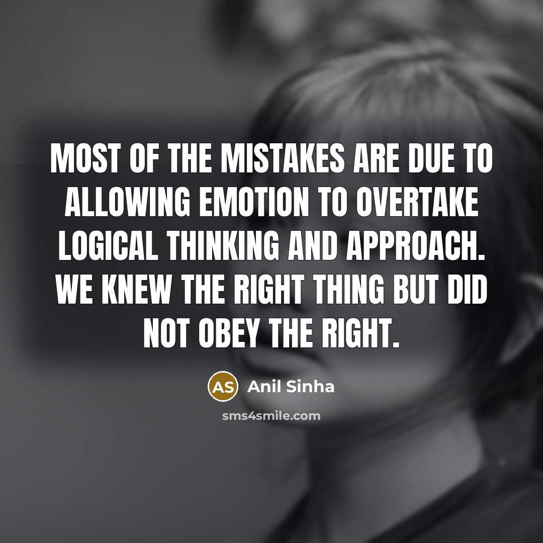 “Most of the mistakes are due to allowing emotion to…” quote by Anil Sinha