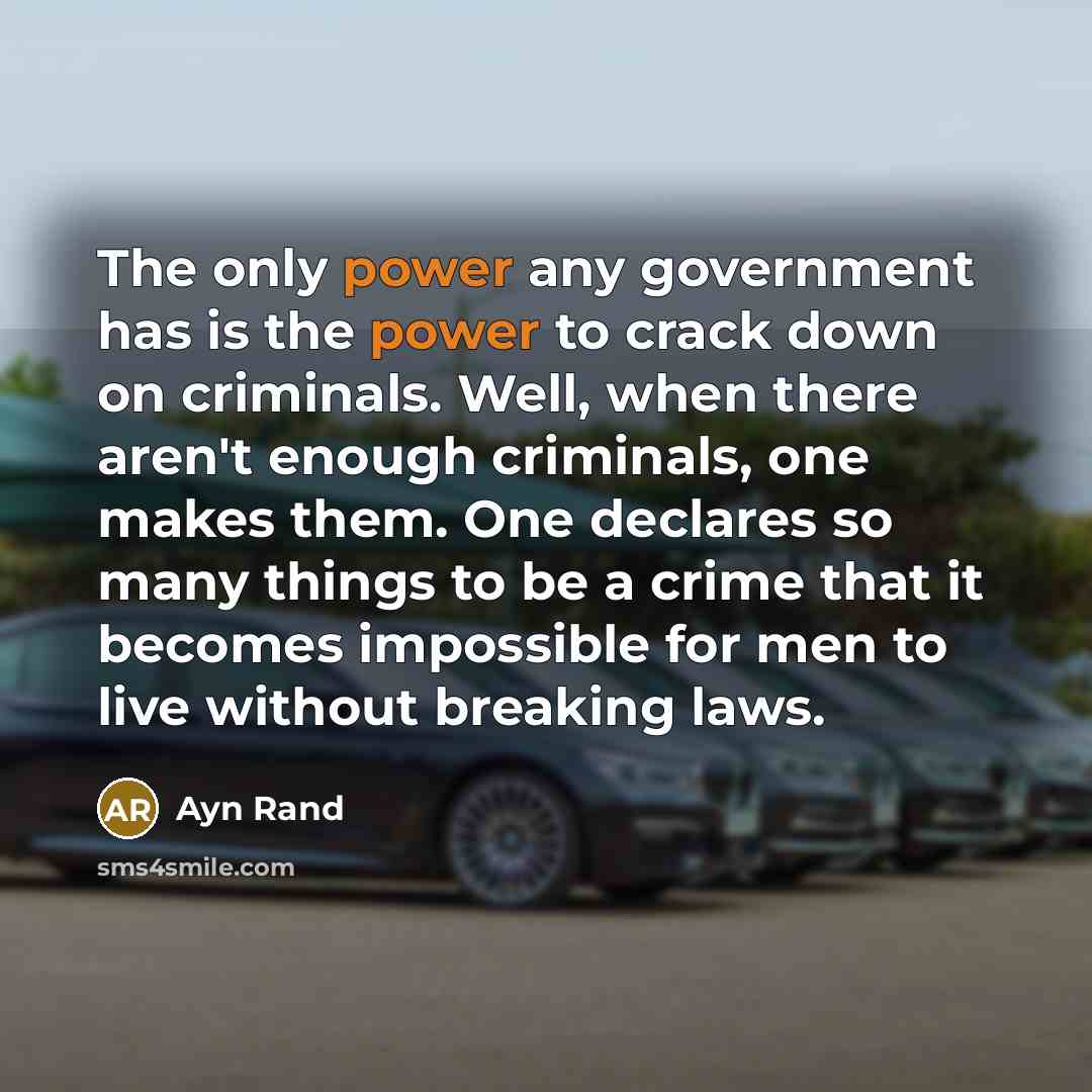 “The only power any government has is the power to…” quote by Ayn Rand