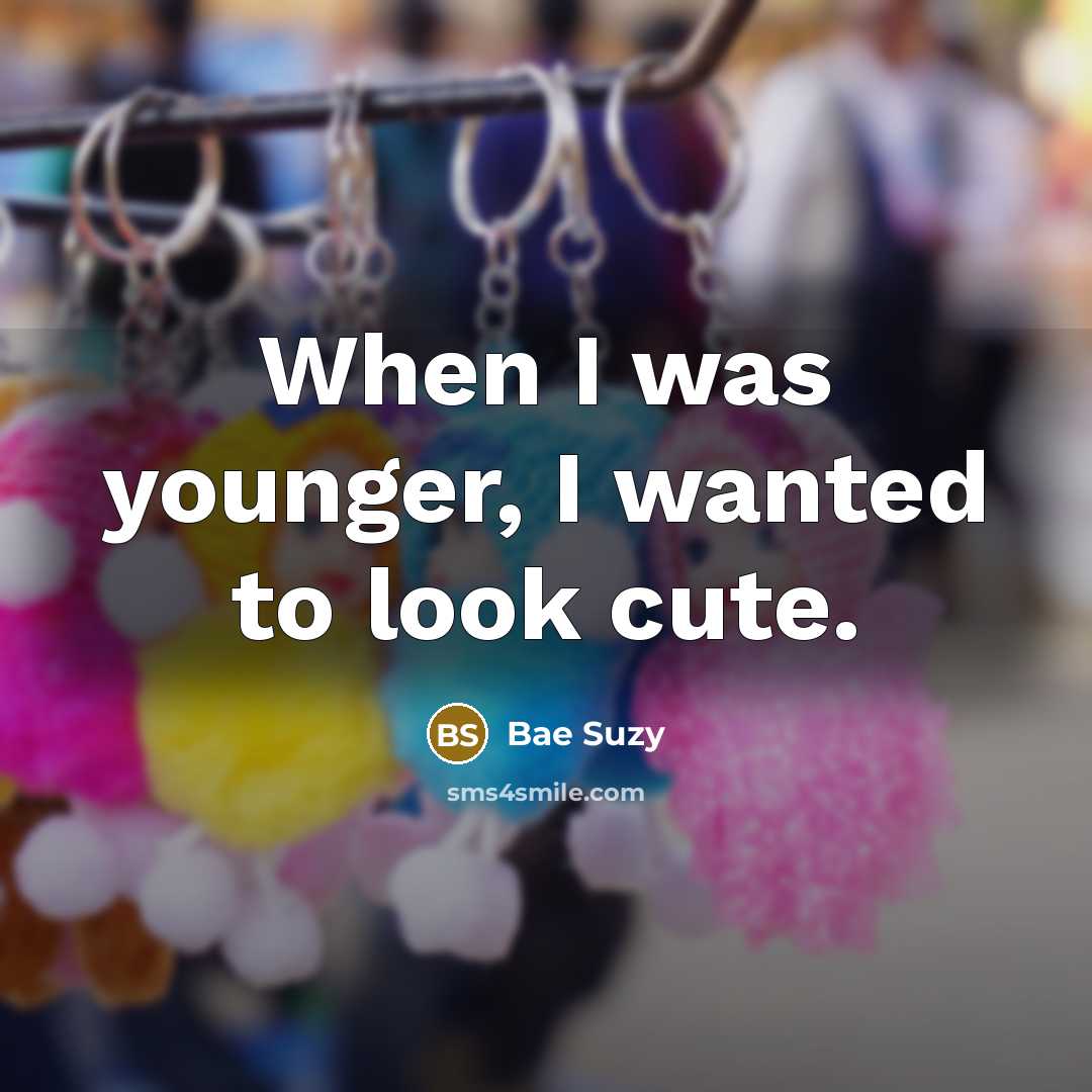 “When I was younger, I wanted to look cute.…” quote by Bae Suzy