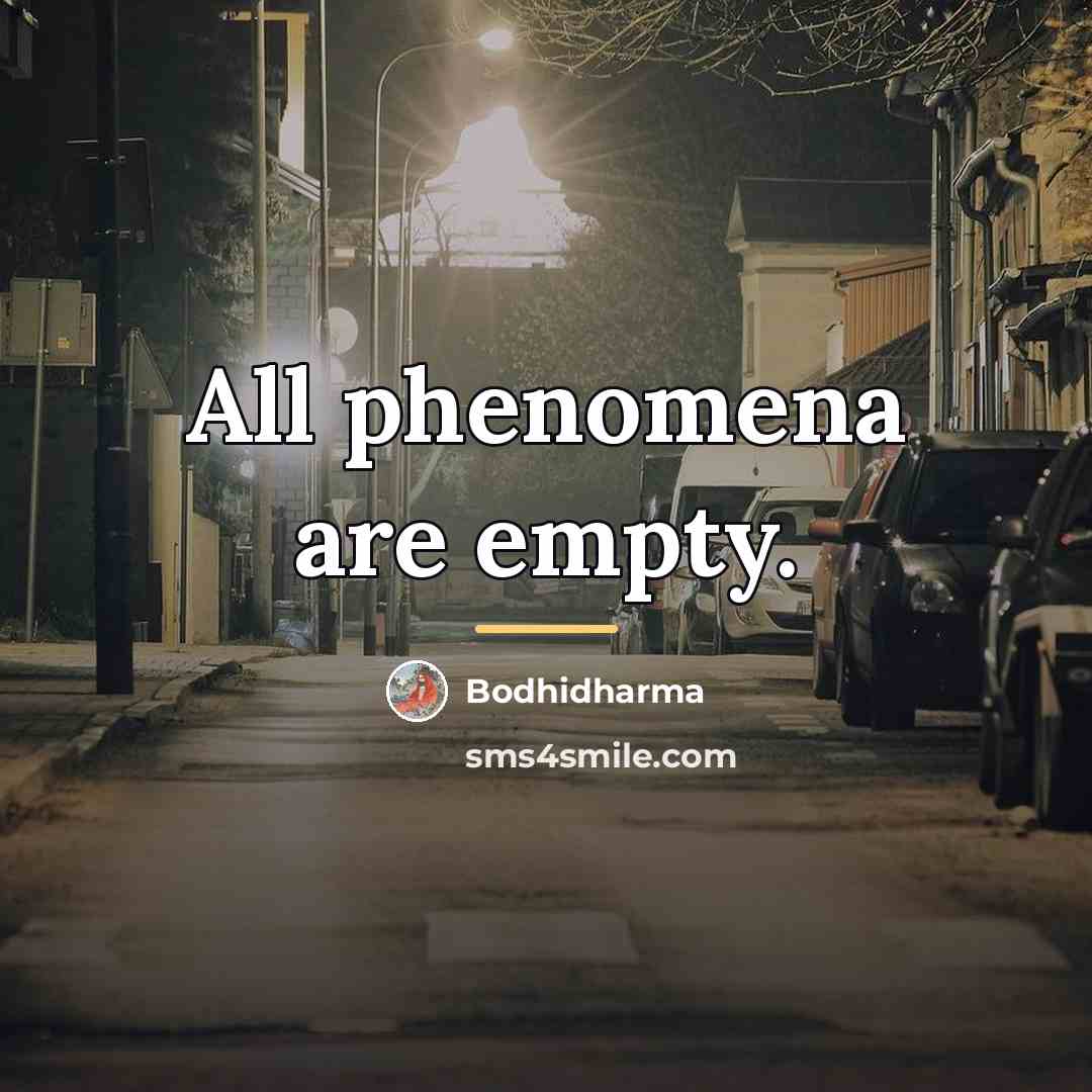 “All phenomena are empty.…” quote by Bodhidharma