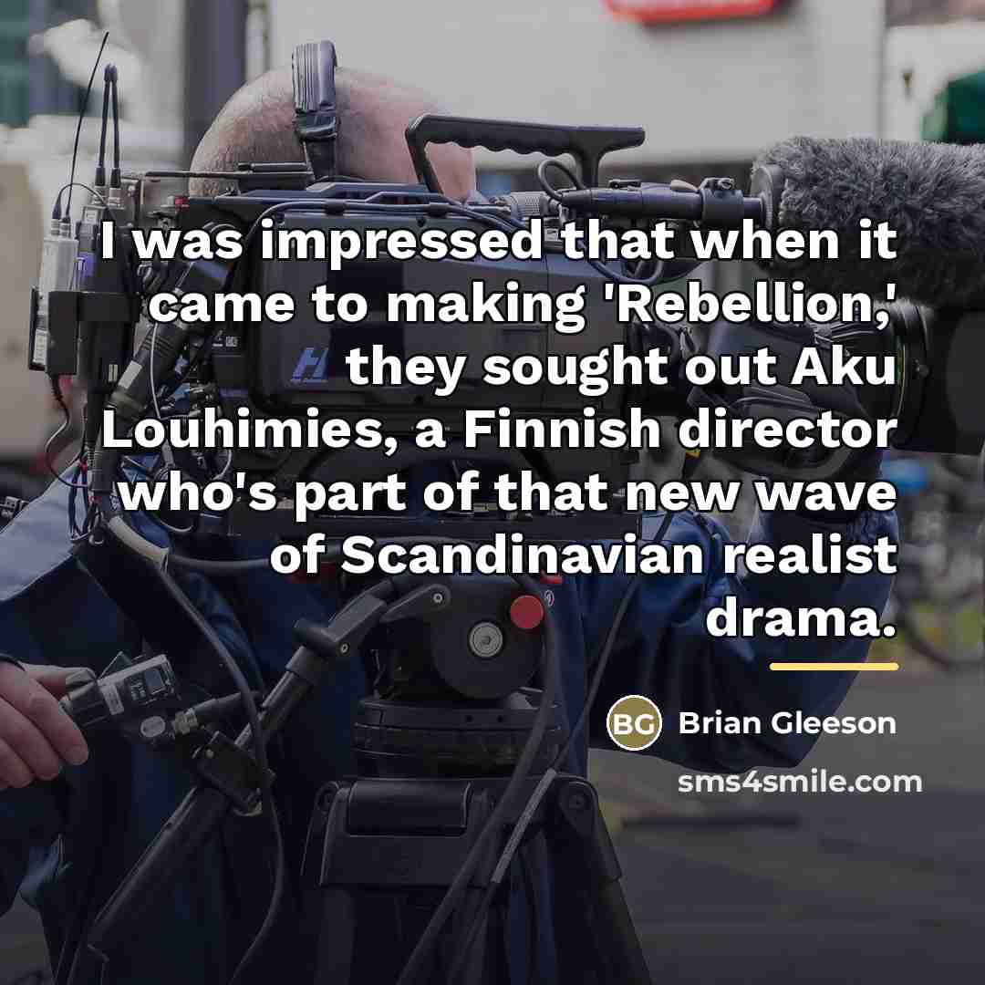 “I was impressed that when it came to making 'Rebellion,'…” quote by Brian Gleeson