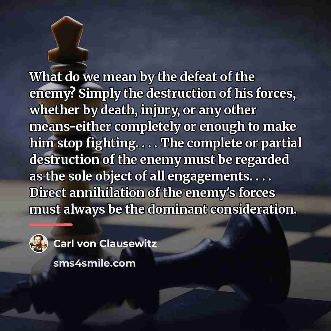 “What do we mean by the defeat of the enemy?…” quote by Carl von Clausewitz