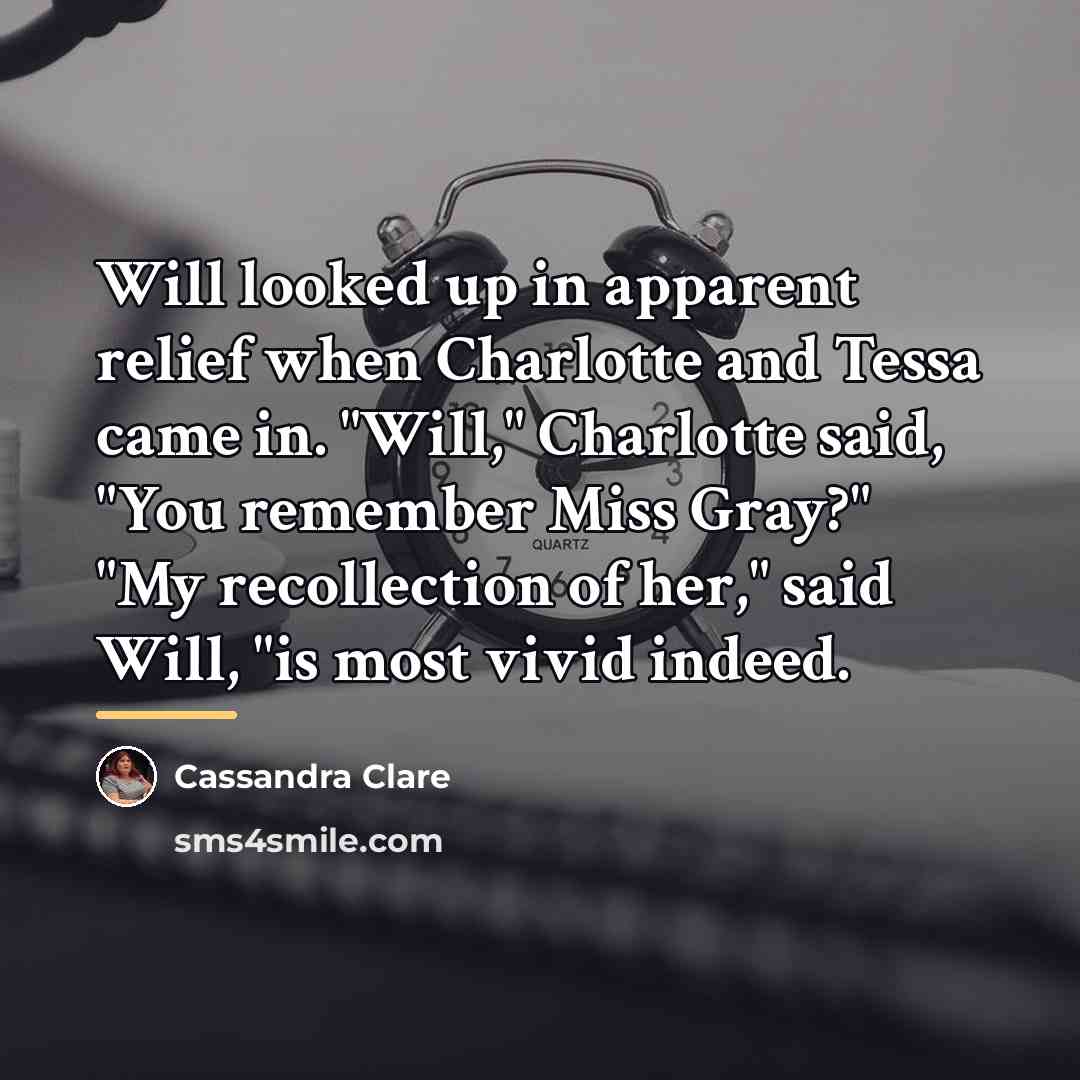 “Will looked up in apparent relief when Charlotte and Tessa…” quote by Cassandra Clare