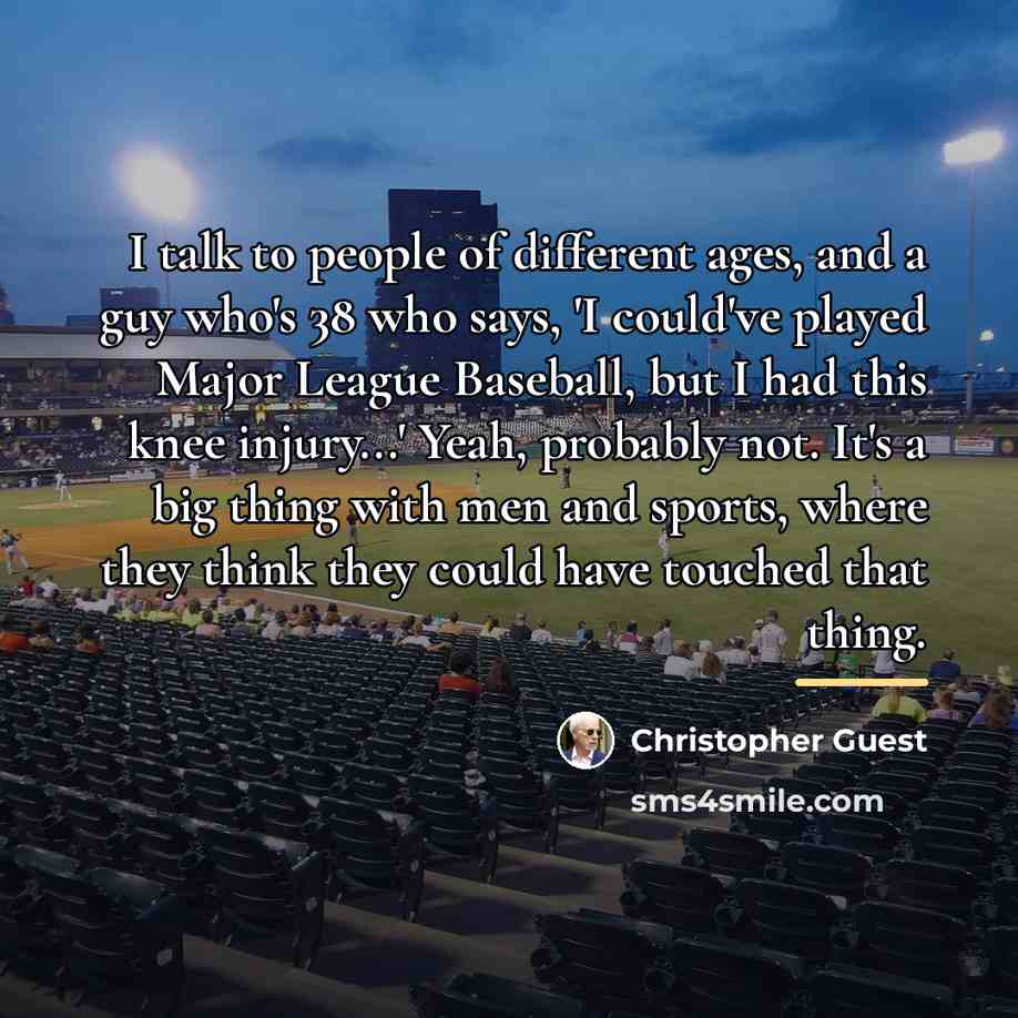 “I talk to people of different ages, and a guy…” quote by Christopher Guest