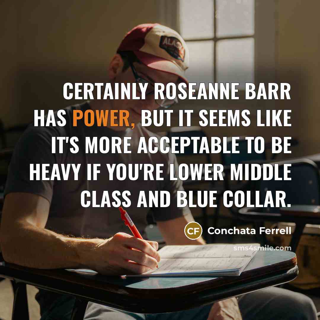 “Certainly Roseanne Barr has power, but it seems like it's…” quote by Conchata Ferrell