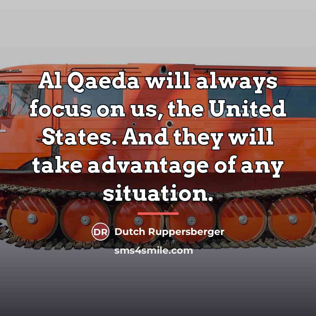 “Al Qaeda will always focus on us, the United States.…” quote by Dutch Ruppersberger