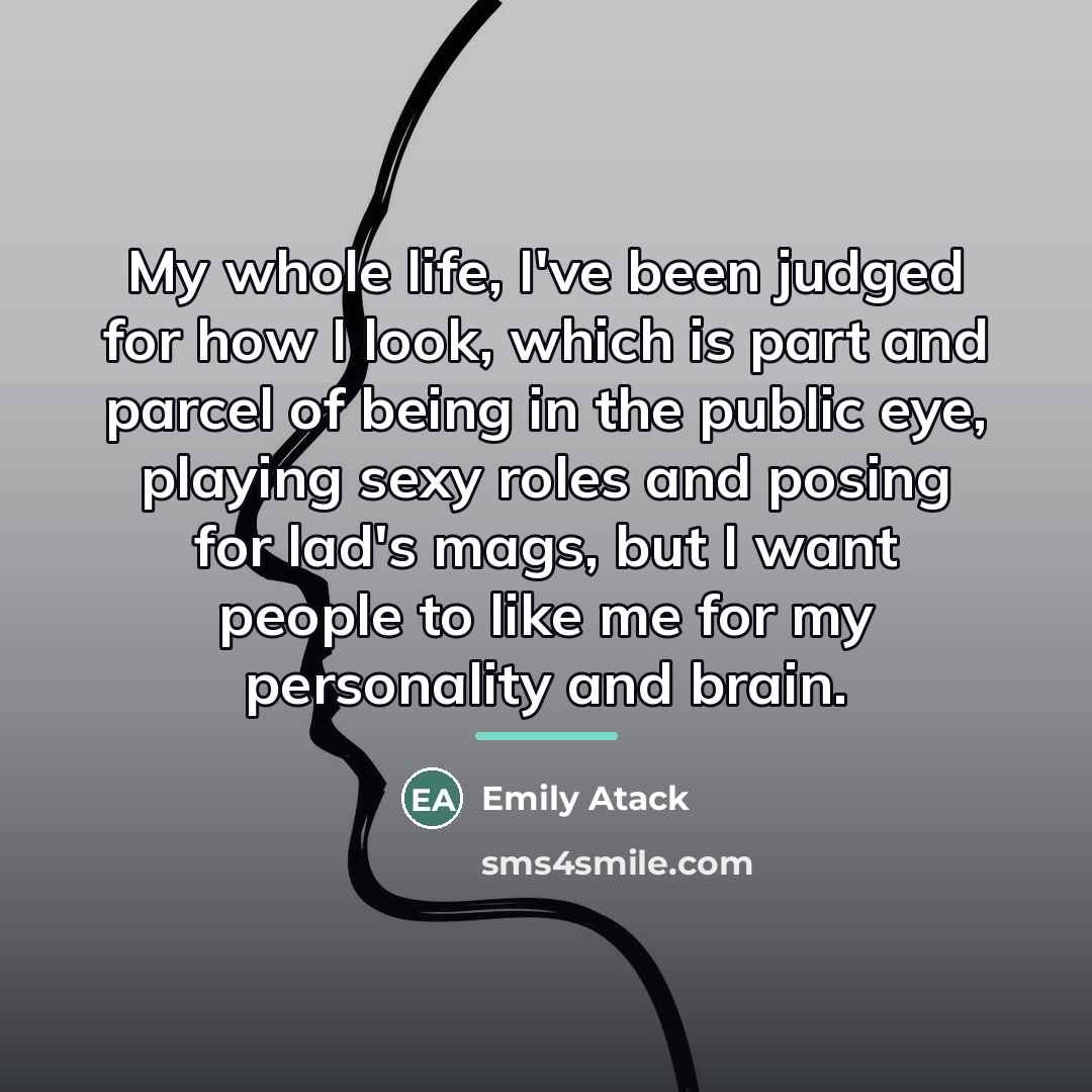 “My whole life, I've been judged for how I look,…” quote by Emily Atack