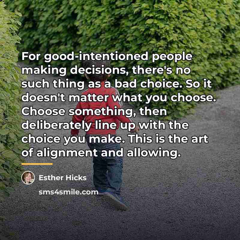 “For good-intentioned people making decisions, there's no such thing as…” quote by Esther Hicks