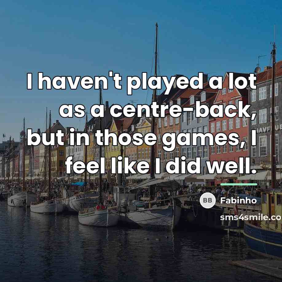 “I haven't played a lot as a centre-back, but in…” quote by Fabinho