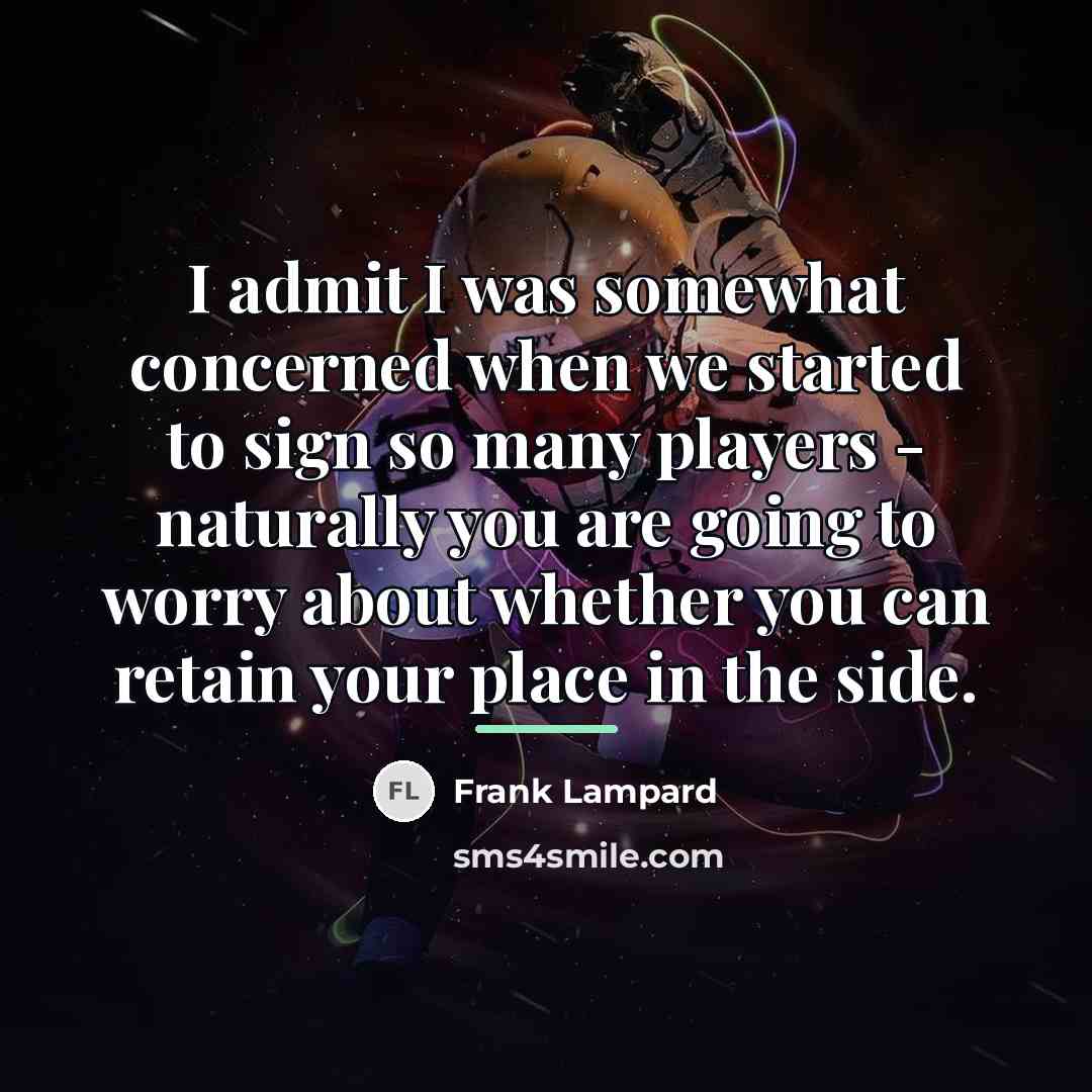 “I admit I was somewhat concerned when we started to…” quote by Frank Lampard