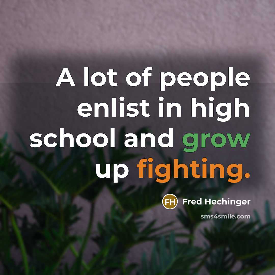 “A lot of people enlist in high school and grow…” quote by Fred Hechinger