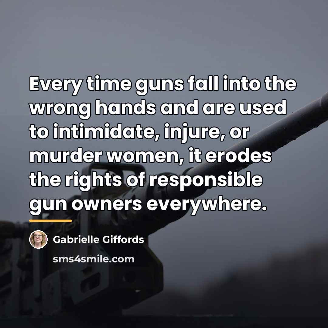 “Every time guns fall into the wrong hands and are…” quote by Gabrielle Giffords