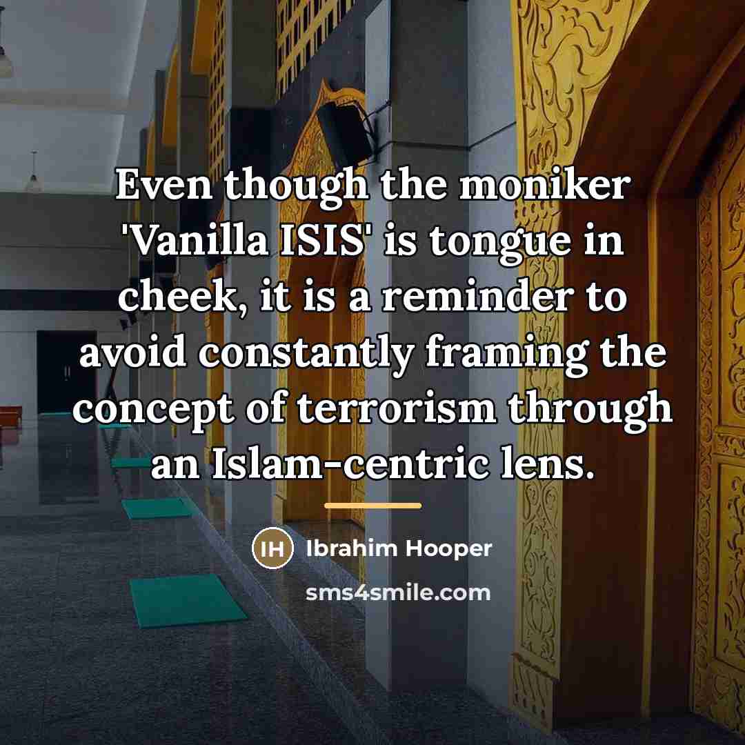 “Even though the moniker 'Vanilla ISIS' is tongue in cheek,…” quote by Ibrahim Hooper