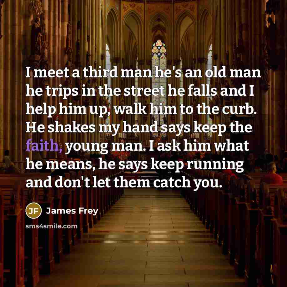 “I meet a third man he's an old man he…” quote by James Frey