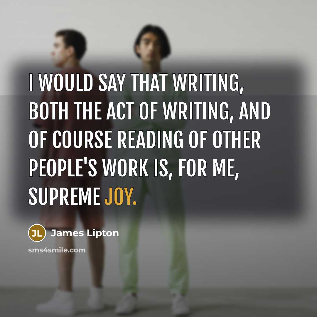 “I would say that writing, both the act of writing,…” quote by James Lipton