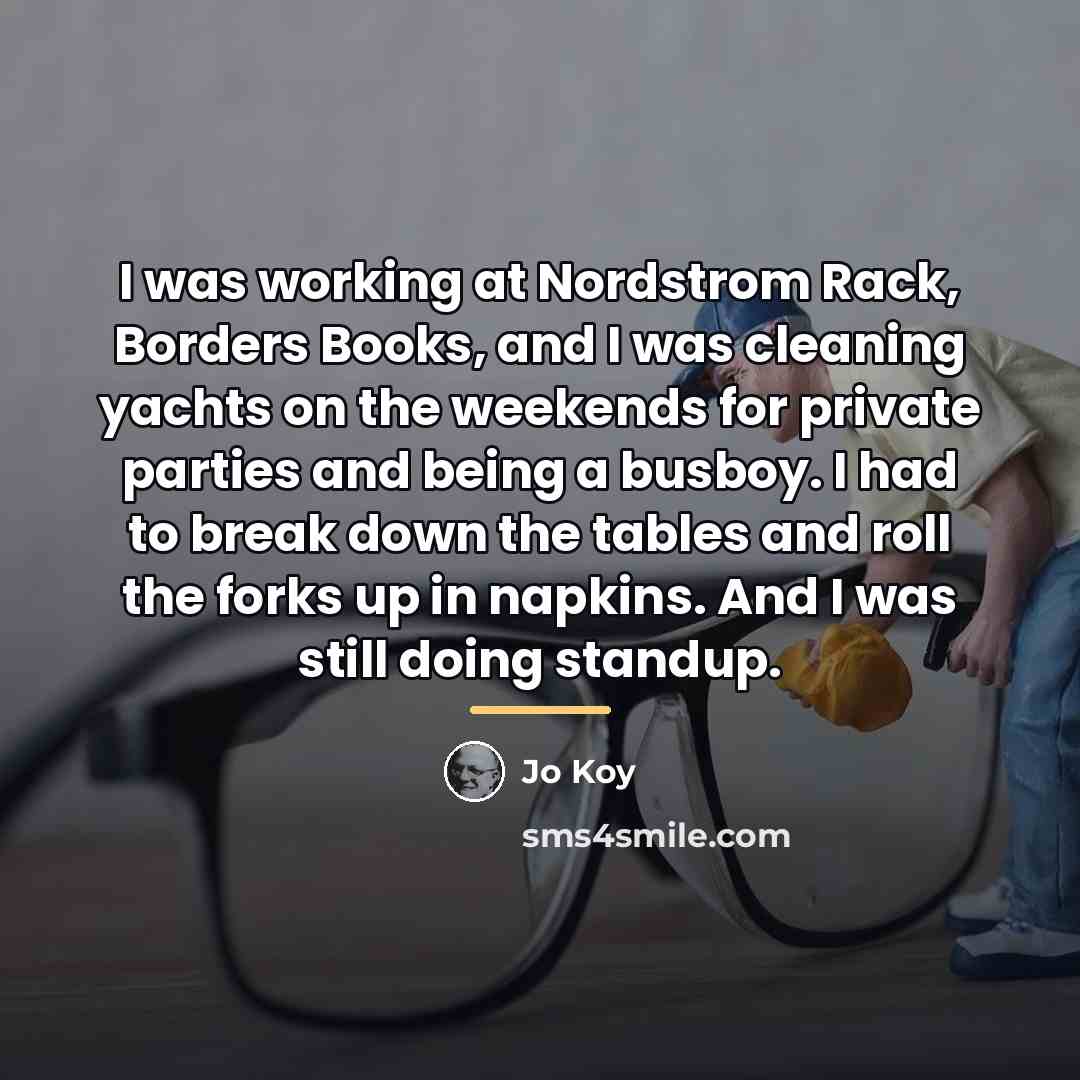 “I was working at Nordstrom Rack, Borders Books, and I…” quote by Jo Koy