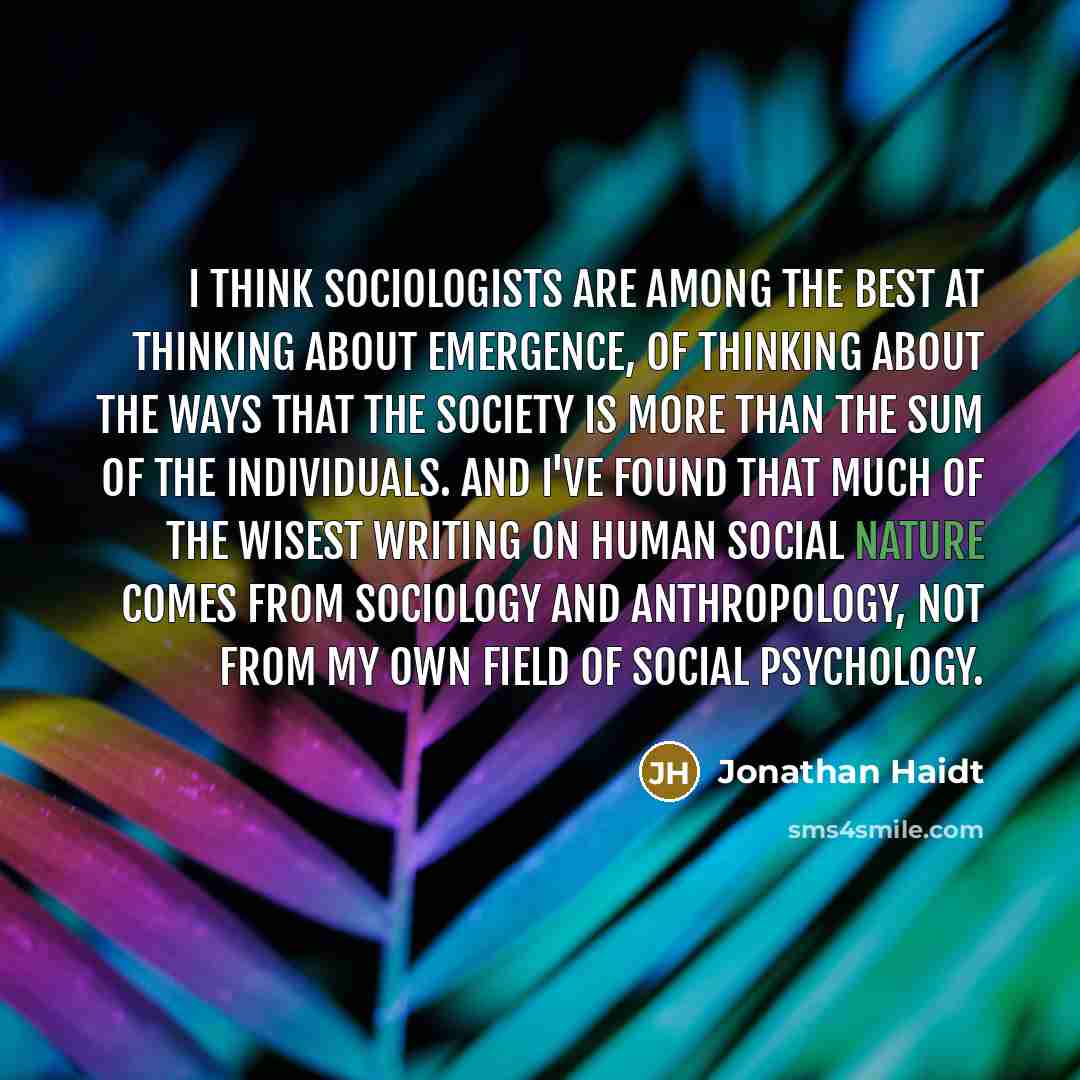 “I think sociologists are among the best at thinking about…” quote by Jonathan Haidt