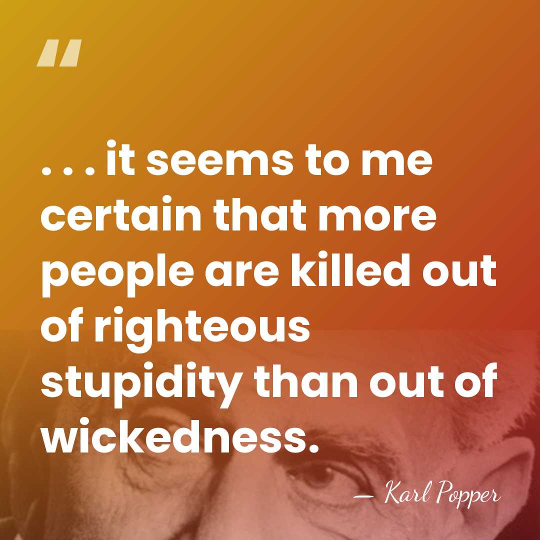 . . . it seems to me certain that more people are&hellip; - Karl Popper