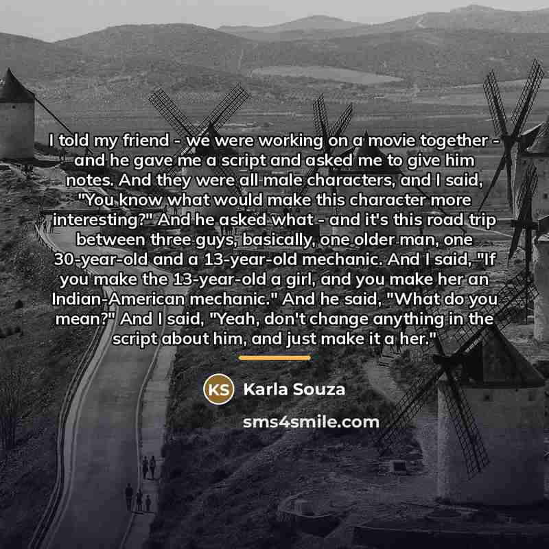 “I told my friend - we were working on a…” quote by Karla Souza