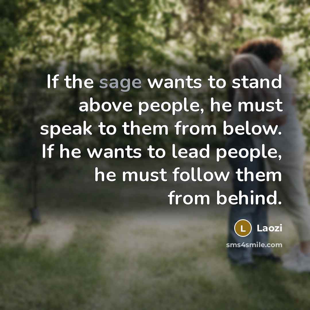 “If the sage wants to stand above people, he must…” quote by Laozi