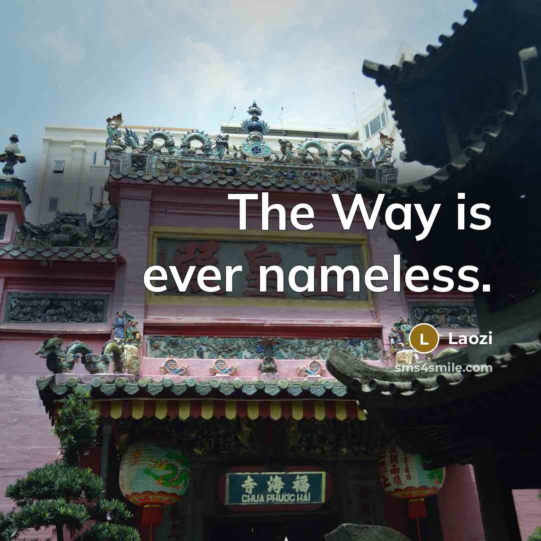 “The Way is ever nameless.…” quote by Laozi