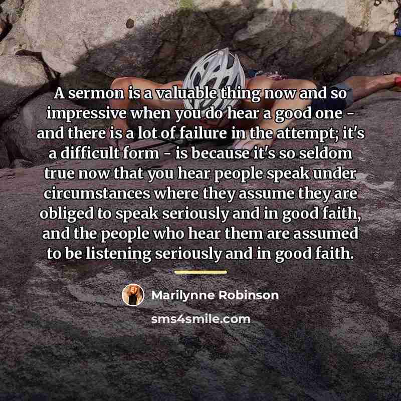 “A sermon is a valuable thing now and so impressive…” quote by Marilynne Robinson