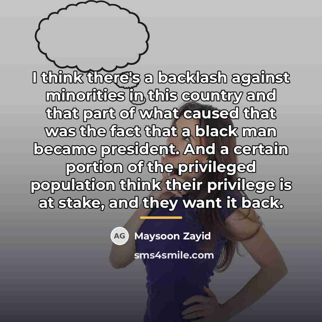 “I think there's a backlash against minorities in this country…” quote by Maysoon Zayid