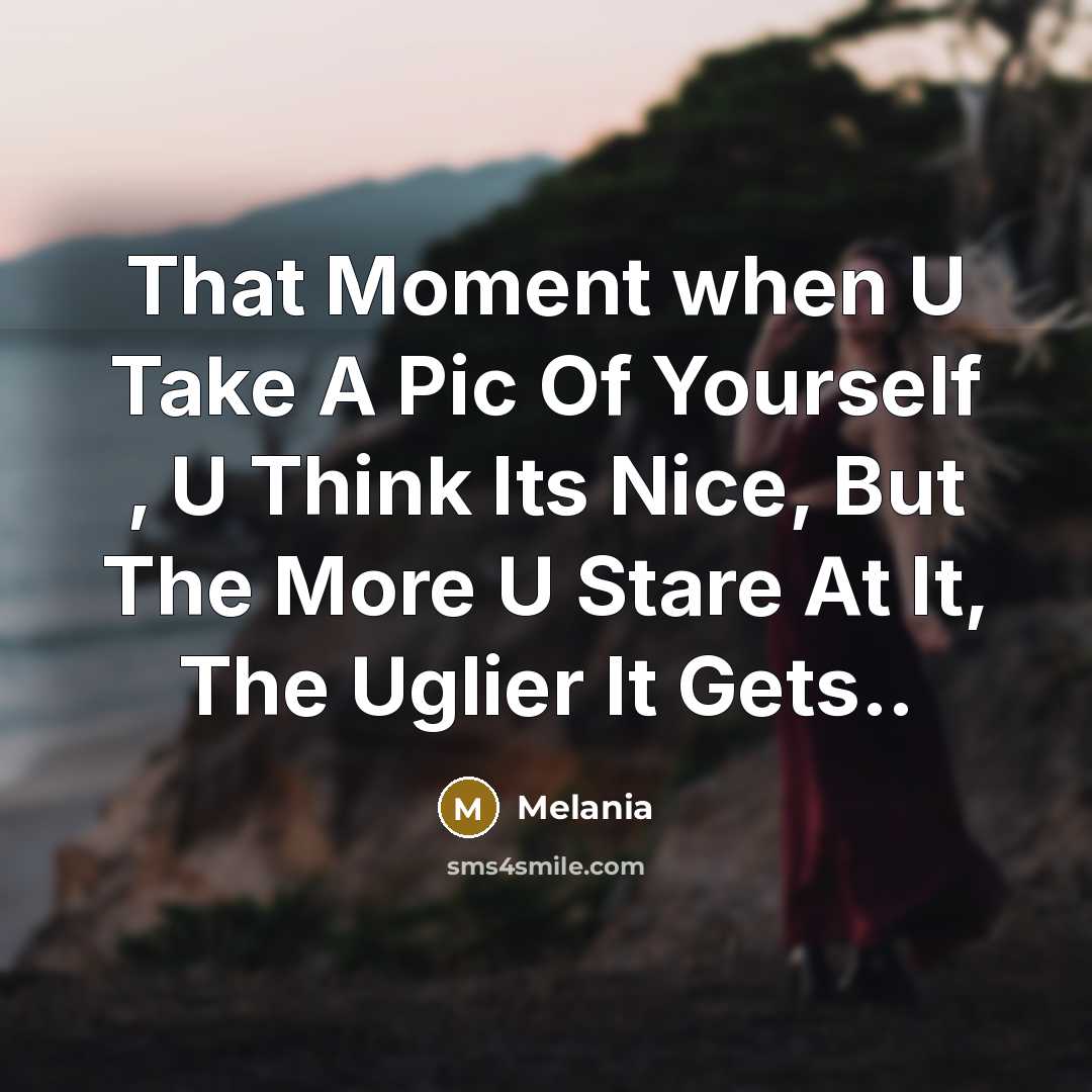 “That Moment when U Take A Pic Of Yourself ,…” quote by Melania