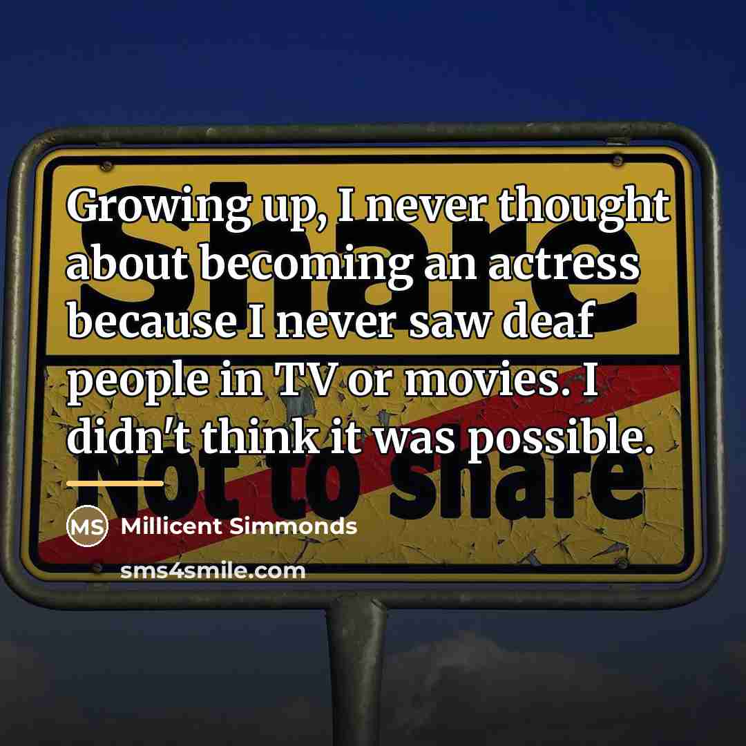“Growing up, I never thought about becoming an actress because…” quote by Millicent Simmonds