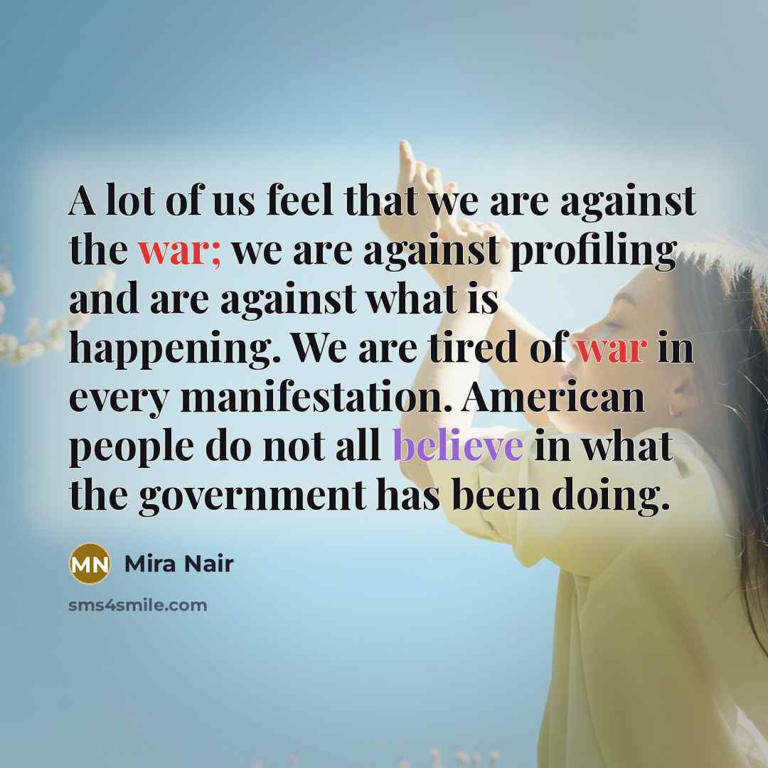 “A lot of us feel that we are against the…” quote by Mira Nair