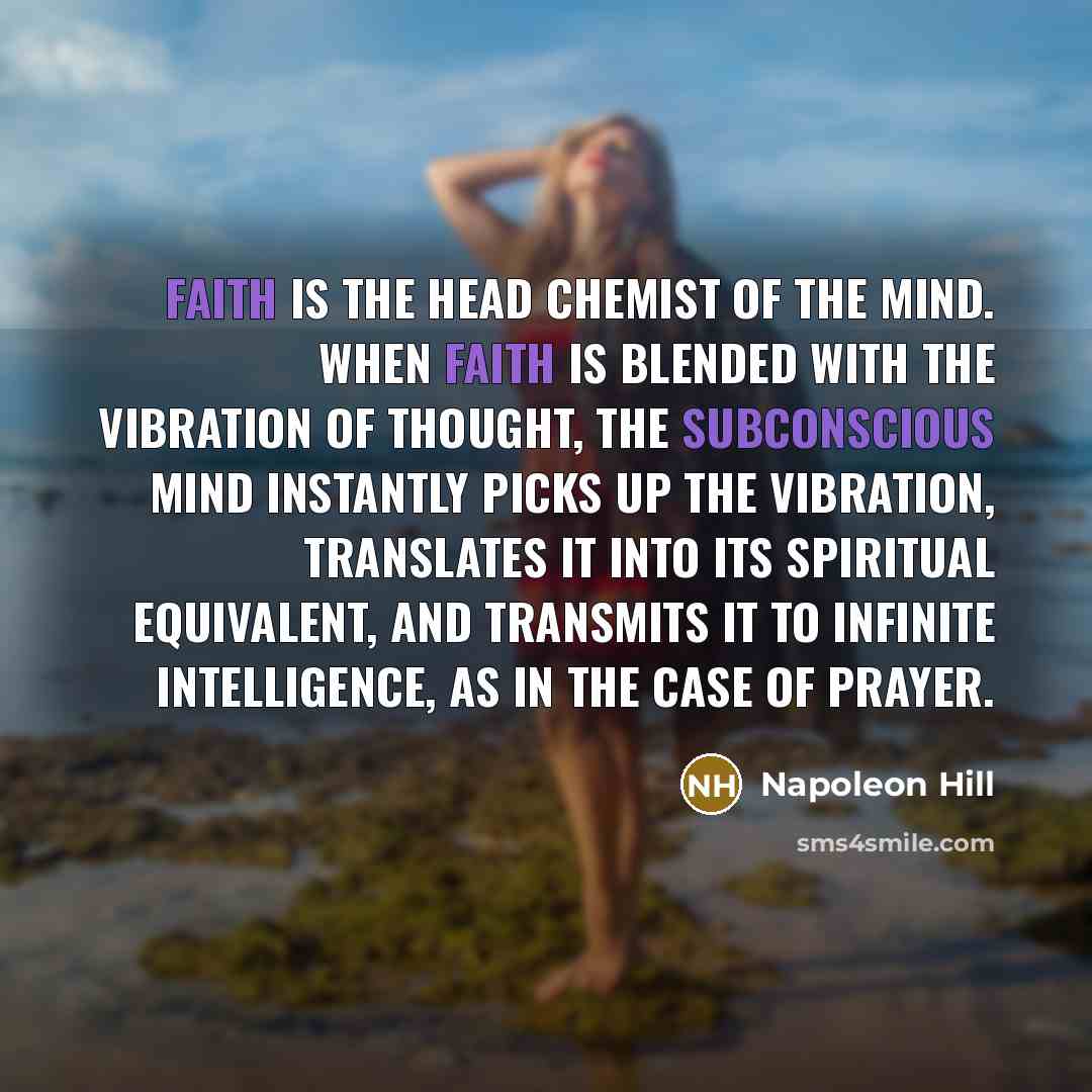 “FAITH is the head chemist of the mind. When FAITH…” quote by Napoleon Hill