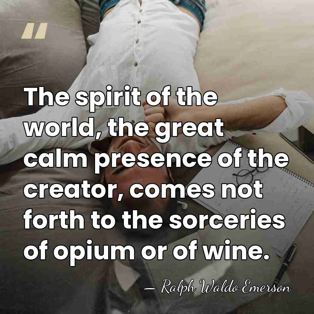 The spirit of the world, the great calm presence of the creator,&hellip; - Ralph Waldo Emerson