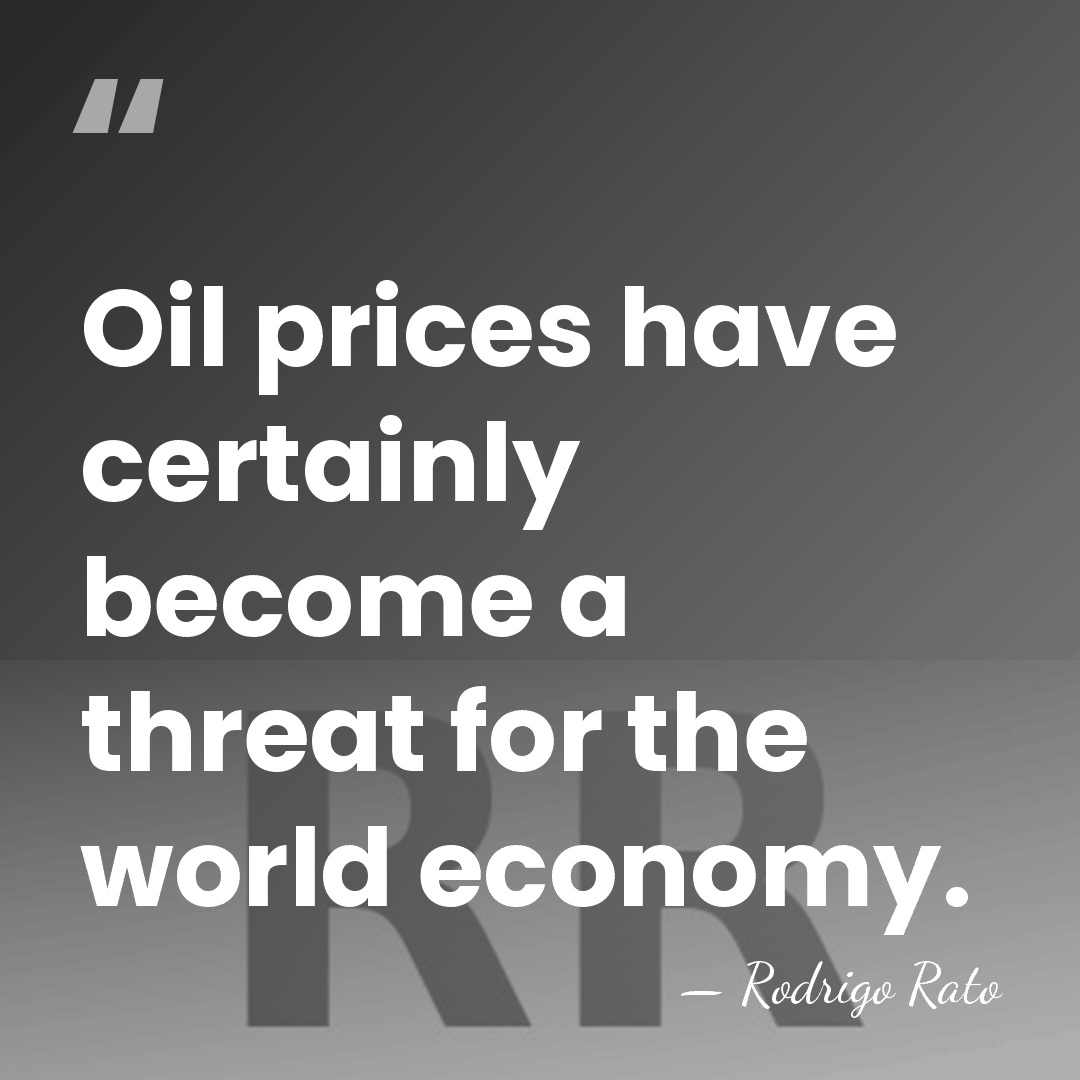 Oil prices have certainly become a threat for the world economy. - Rodrigo Rato