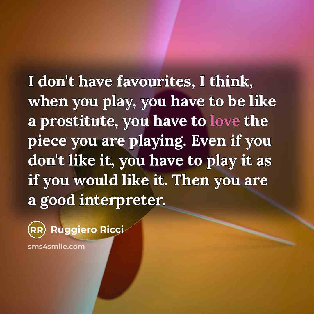 “I don't have favourites, I think, when you play, you…” quote by Ruggiero Ricci