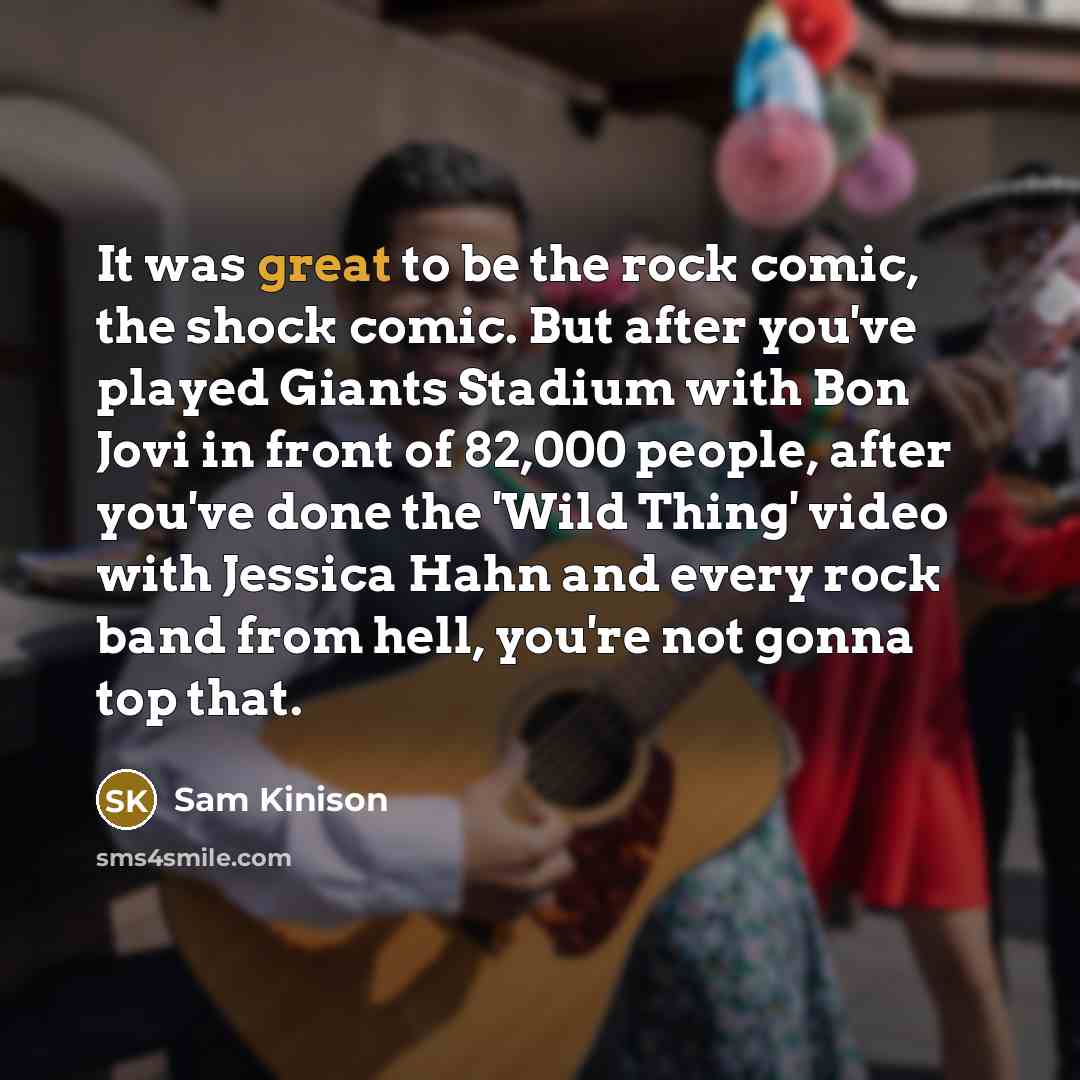 “It was great to be the rock comic, the shock…” quote by Sam Kinison