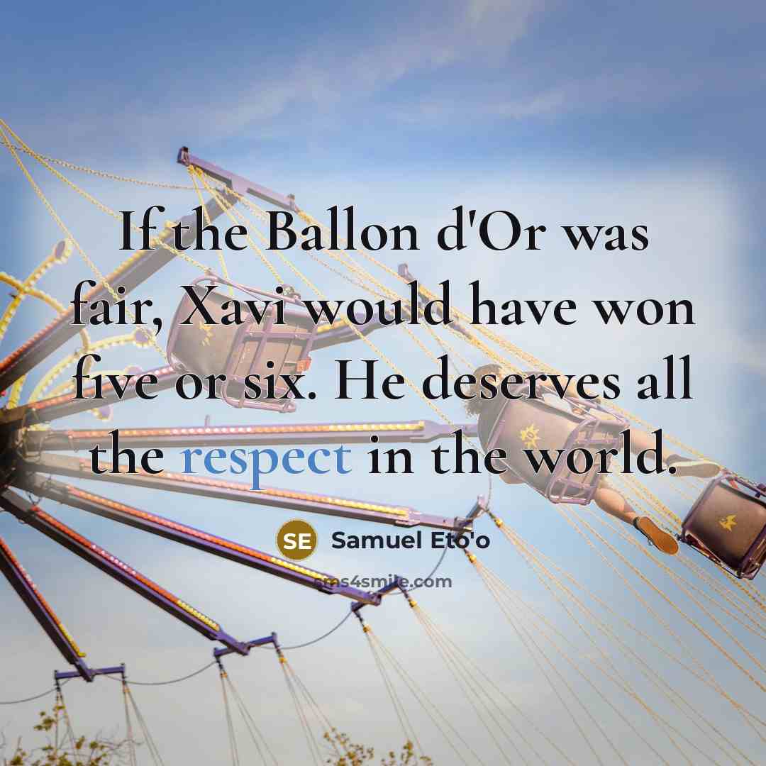 “If the Ballon d'Or was fair, Xavi would have won…” quote by Samuel Eto'o
