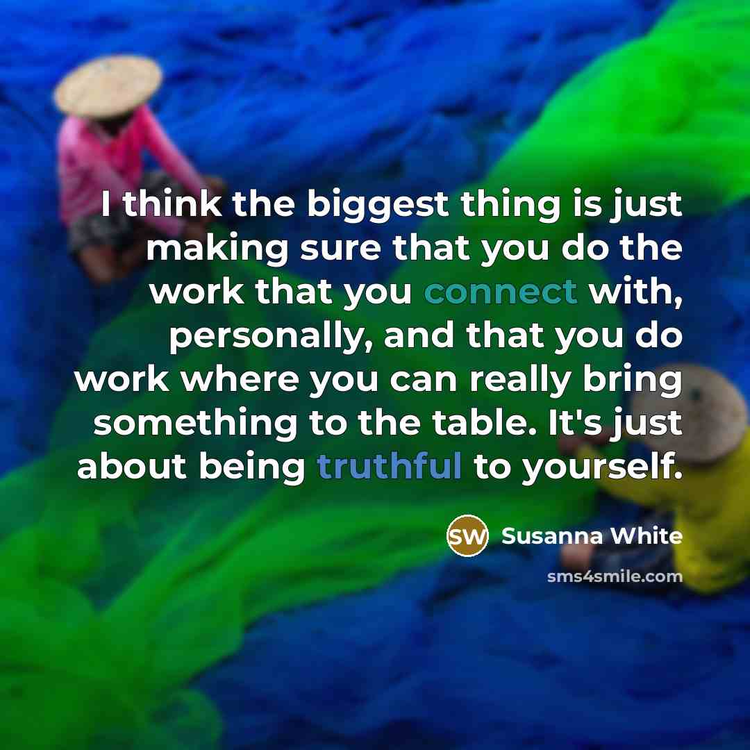“I think the biggest thing is just making sure that…” quote by Susanna White