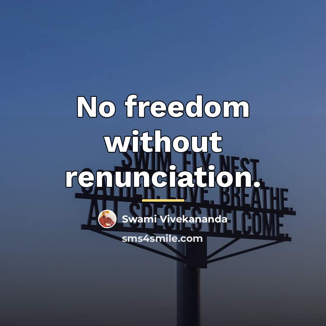 “No freedom without renunciation.…” quote by Swami Vivekananda