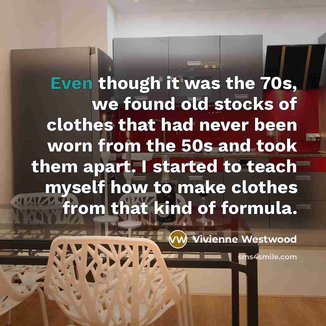 “Even though it was the 70s, we found old stocks…” quote by Vivienne Westwood