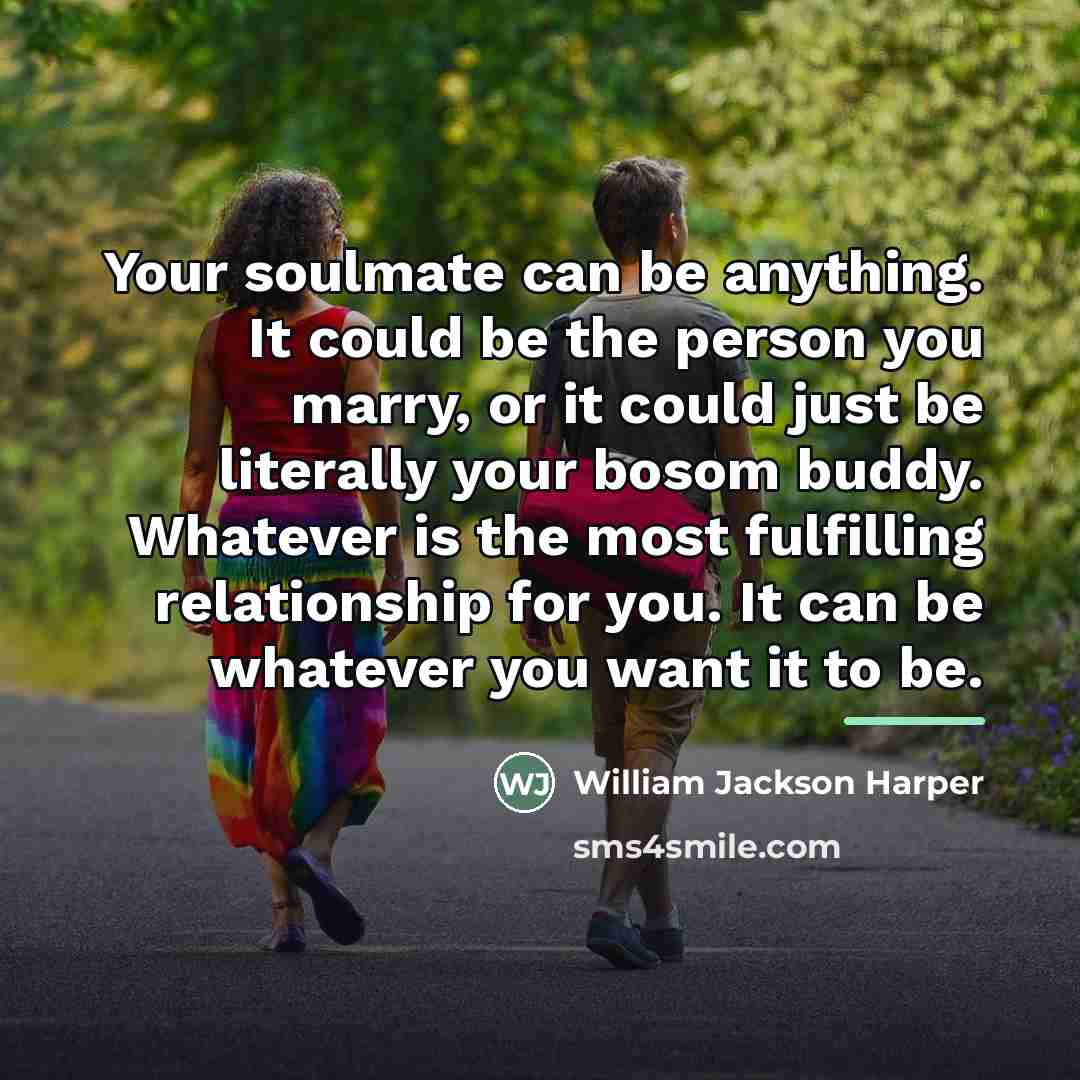 “Your soulmate can be anything. It could be the person…” quote by William Jackson Harper