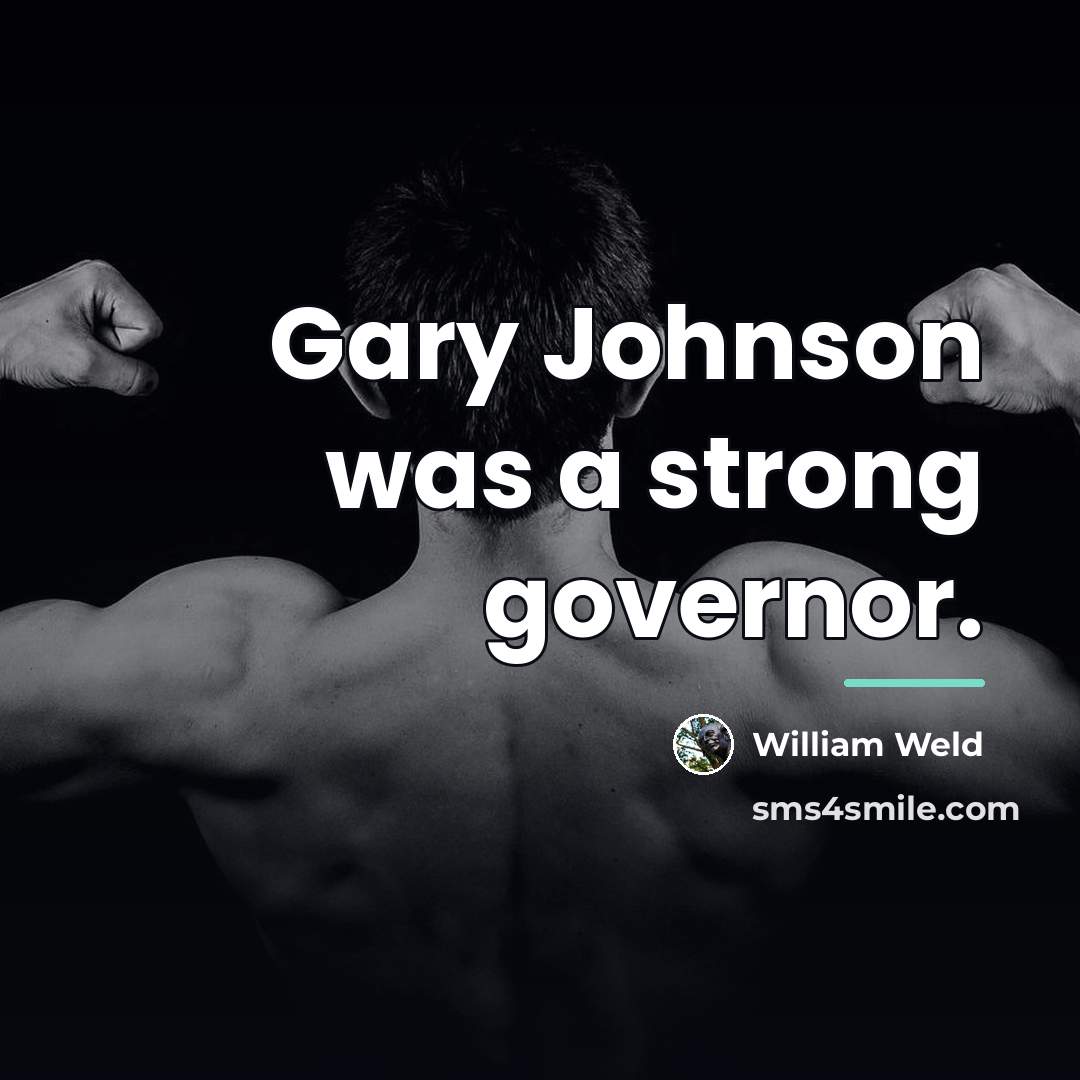 “Gary Johnson was a strong governor.…” quote by William Weld