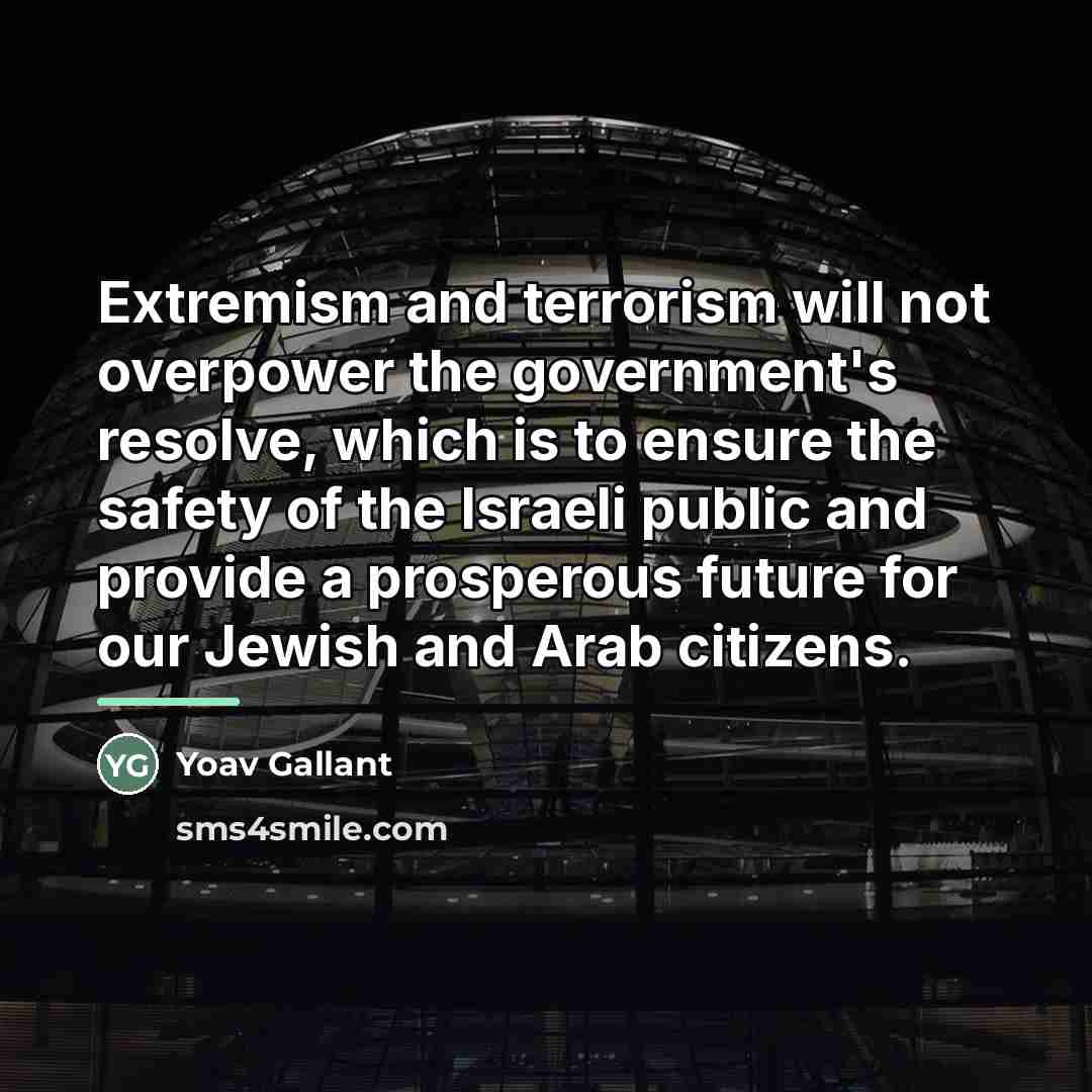 “Extremism and terrorism will not overpower the government's resolve, which…” quote by Yoav Gallant