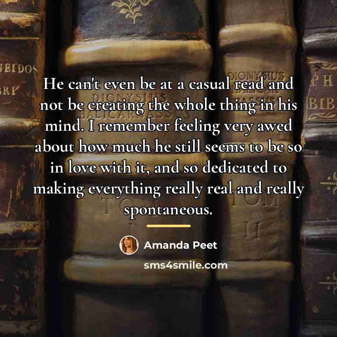 “He can't even be at a casual read and not…” quote by Amanda Peet