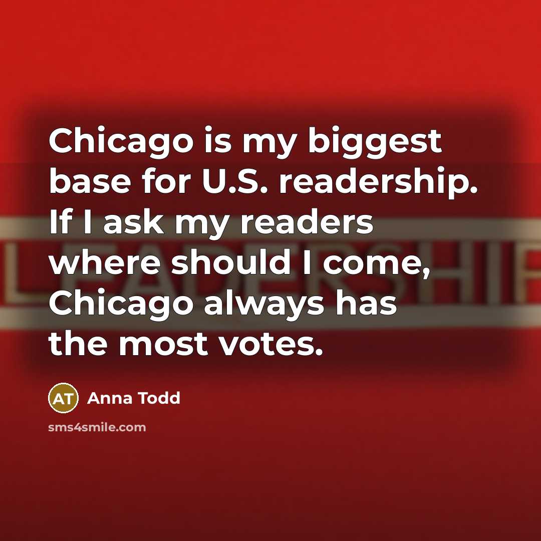 “Chicago is my biggest base for U.S. readership. If I…” quote by Anna Todd