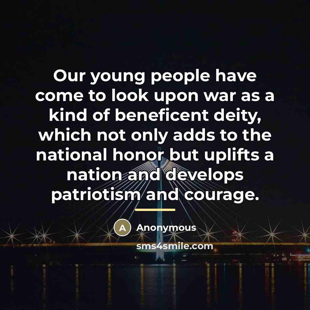 “Our young people have come to look upon war as…” quote by Anonymous