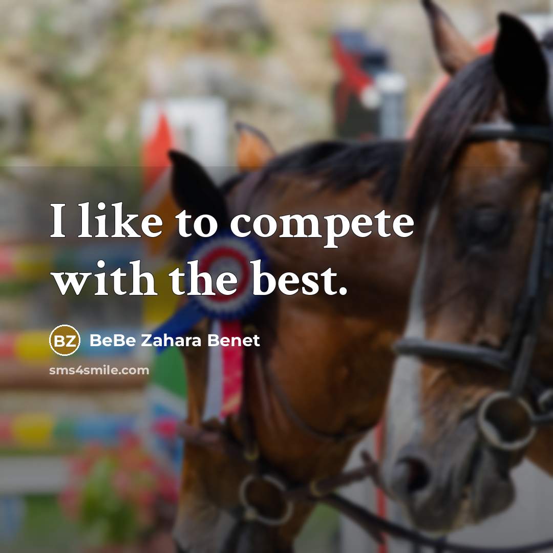 “I like to compete with the best.…” quote by BeBe Zahara Benet